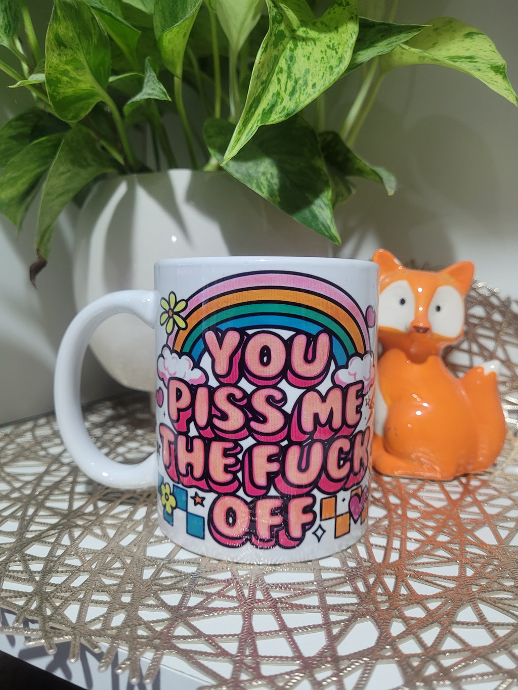 You piss me the fuck off